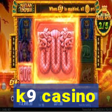 k9 casino